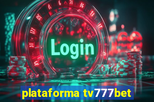 plataforma tv777bet